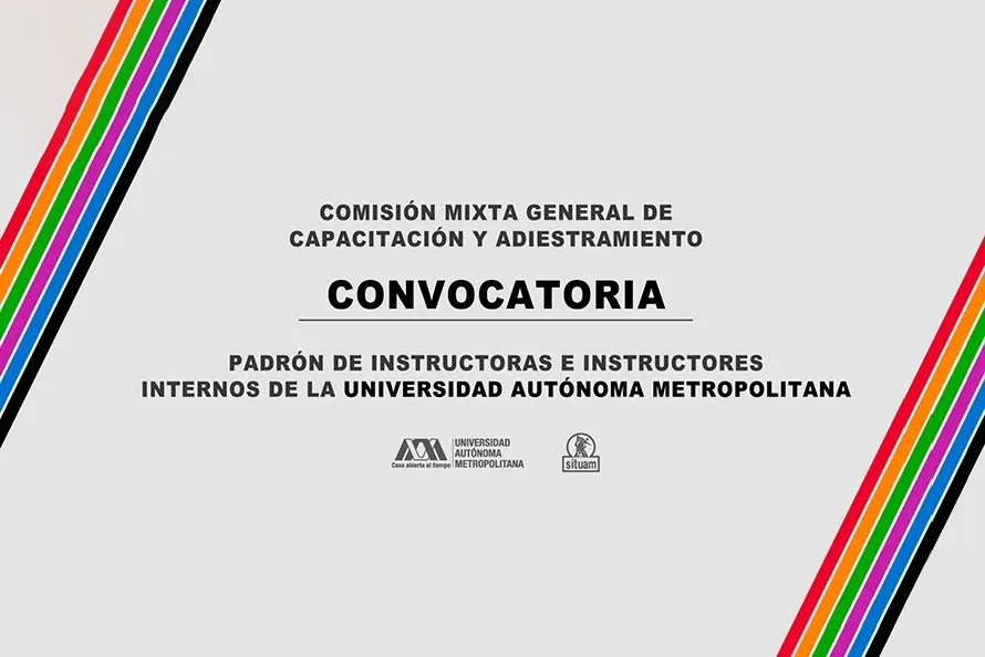 CONVOCATORIA PADRÓN DE INSTRUCTORAS E INSTRUCTORES INTERNOS DE LA UNIVERSIDAD AUTÓNOMA METROPOLITANA